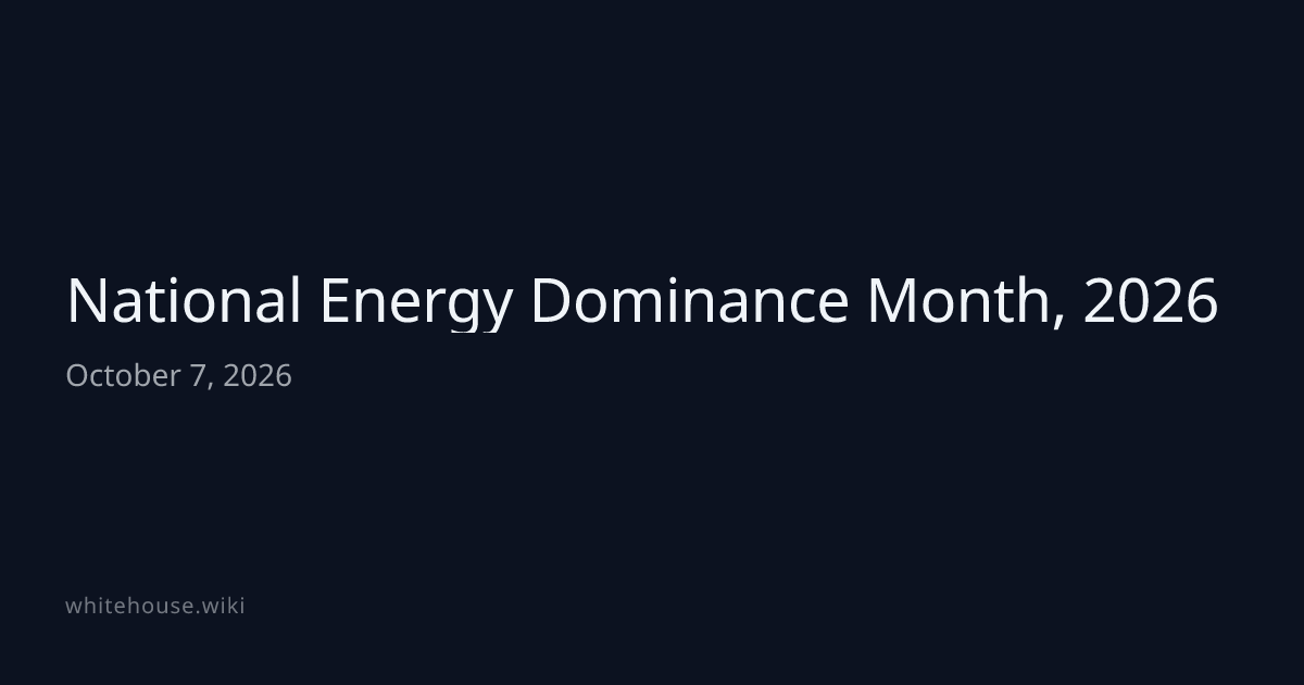 National Energy Dominance Month, 2026 — WhiteHouse.wiki presidential action preview